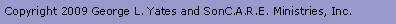 Text Box: Copyright 2009 George L. Yates and SonC.A.R.E. Ministries, Inc.